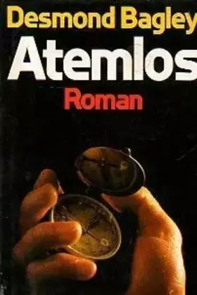 Couverture du produit · Atemlos : Roman. [Gebundene Ausgabe] by Bagley, Desmond [Edizione Tedesca]