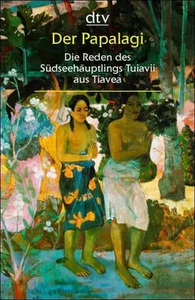 Couverture du produit · Der Papalagi: Die Reden des Südseehäuptlings Tuiavii aus Tiavea (dtv großdruck)