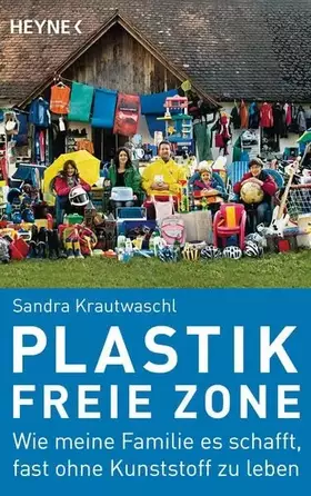 Couverture du produit · Plastikfreie Zone: Wie meine Familie es schafft, fast ohne Kunststoff zu leben