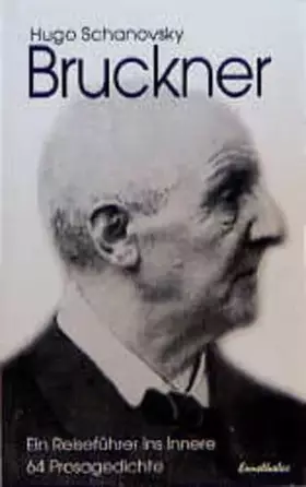 Couverture du produit · Bruckner: Ein Reiseführer ins Innere. 64 Prosagedichte