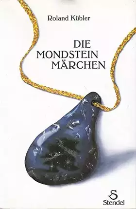 Couverture du produit · Die Mondsteinmärchen: Das Buch mit dem Edelstein