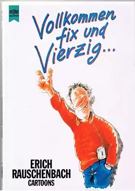 Couverture du produit · Vollkommen fix und Vierzig . . .