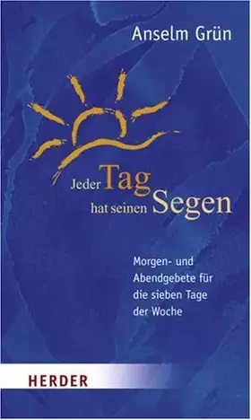Couverture du produit · Jeder Tag hat seinen Segen: Morgen- und Abendgebete für die sieben Tage der Woche