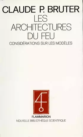 Couverture du produit · Les architectures du feu: Considérations sur les modèles (Nouvelle bibliothèque scientifique)