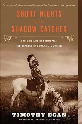 Couverture du produit · Short Nights of the Shadow Catcher: The Epic Life and Immortal Photographs of Edward Curtis