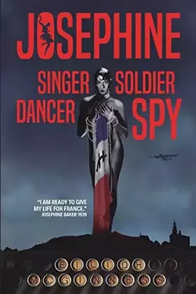 Couverture du produit · JOSEPHINE: Singer, Dancer, Soldier, SPY