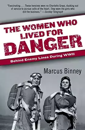 Couverture du produit · The Women Who Lived for Danger: Behind Enemy Lines During WWII – Churchill's Ten SOE Spies and Their Secret War Against the Ges