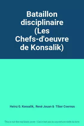 Couverture du produit · Bataillon disciplinaire (Les Chefs-d'oeuvre de Konsalik)