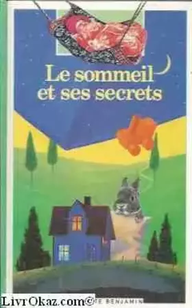 Couverture du produit · Le sommeil et ses secrets (Découverte Benjamin)