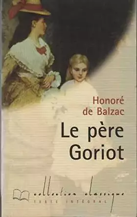Couverture du produit · Le père Goriot (Collection Classique)