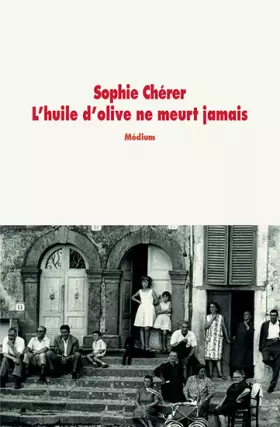 Couverture du produit · L'huile d'olive ne meurt jamais