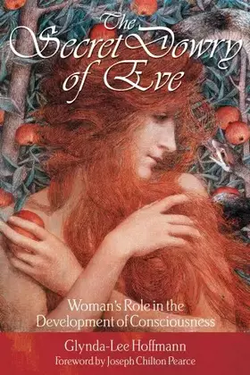 Couverture du produit · The Secret Dowry of Eve: Woman's Role in the Development of Consciousness