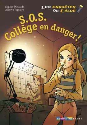 Couverture du produit · Les enquêtes de Chloé, Tome 4 : SOS Collège en danger !