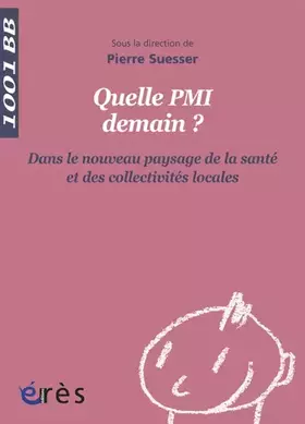 Couverture du produit · Quelle PMI demain ? : Dans le nouveau paysage de la santé et des collectivités locales