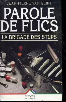 Couverture du produit · Parole de flics La brigade des Stups