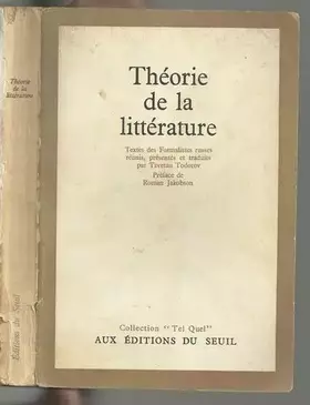 Couverture du produit · Théorie de la littérature : Textes des formalistes russes réunis, présentés et traduits par Tzvetan Todorov. Préface de Roman J