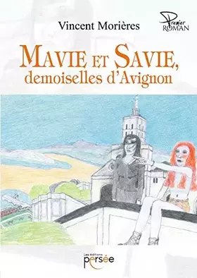 Couverture du produit · MAVIE et SAVIE DEMOISELLES D AVIGNON