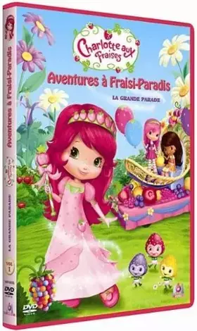 Couverture du produit · Charlotte aux Fraises-Aventures à Fraisi-Paradis-Vol. 1-La Grande Parade