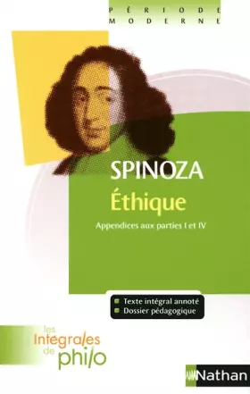 Couverture du produit · Intégrales de Philo - SPINOZA, Ethique (Appendices aux Parties I et IV)