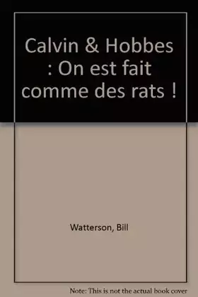 Couverture du produit · Calvin et Hobbes : On est fait comme des rats !
