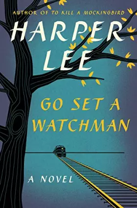 Couverture du produit · Go Set a Watchman: A Novel