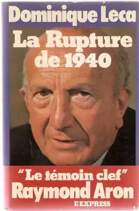 Couverture du produit · La Rupture de 1940 +mille neuf cent quarante (Club pour vous Hachette)