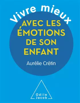 Couverture du produit · Vivre mieux avec les émotions de son enfant