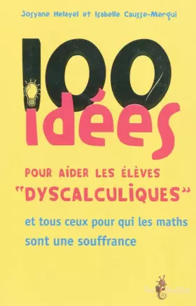 Couverture du produit · 100 idées pour aider les élèves dyscalculiques