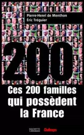 Couverture du produit · Ces 200 familles qui possèdent la France