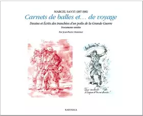 Couverture du produit · Marcel Santi (1897-1986) Carnets de balles et de voyage: Dessins et écrits des tranchées et du temps de paix. L'artiste publici