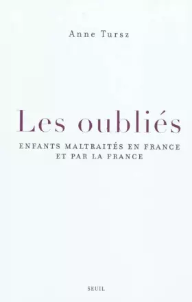 Couverture du produit · Les Oubliés. Enfants maltraités en France et par la France