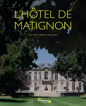 Couverture du produit · L'hôtel de Matignon: Du XVIII e siècle à nos jours