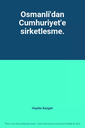 Couverture du produit · Osmanli'dan Cumhuriyet'e sirketlesme.