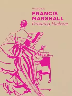 Couverture du produit · Francis Marshall: Drawing Fashion
