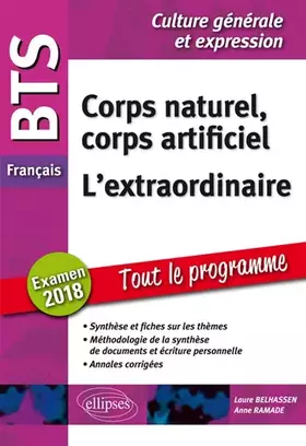 Couverture du produit · BTS Français - Culture générale et expression - Corps naturel, corps artificiel et L'extraordinaire. Examen 2018
