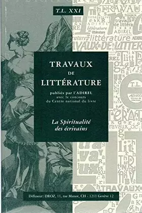 Couverture du produit · Travaux de littérature, n° 21/ La spiritualité des écrivains