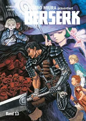 Couverture du produit · Berserk: Ultimative Edition 13: Das Dark-Fantasy-Epos! Jetzt im Großformat mit neuer Covergestaltung, um noch tiefer in die fas