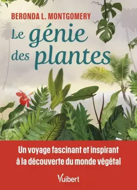 Couverture du produit · Le génie des plantes: Qu’ont-elles à nous apprendre ?