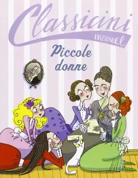 Couverture du produit · Piccole donne da Louisa May Alcott. Classicini. Ediz. illustrata