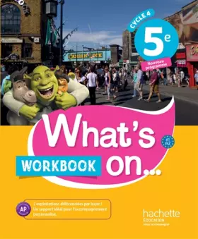 Couverture du produit · What's on... anglais cycle 4 / 5e - Workbook - éd. 2017: cahier, cahier d'exercices, cahier d'activités, TP