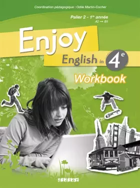 Couverture du produit · Enjoy English in 4e Palier 2 1e année A2-B1 : Workbook