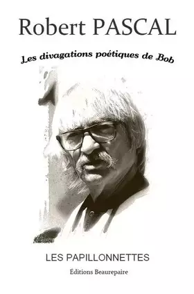 Couverture du produit · Les divagations poétiques de Bob: Les papillonnettes