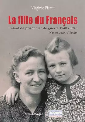 Couverture du produit · La fille du Français : Enfant de prisonnier de guerre 1940-1945