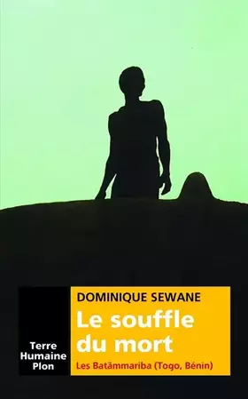 Couverture du produit · Le souffle du mort: Les Batãmmariba (Togo, Bénin)