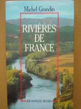 Couverture du produit · RIVIERES DE FRANCE. Histoires et portraits