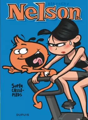 Couverture du produit · Nelson - tome 5 - Super casse-pieds