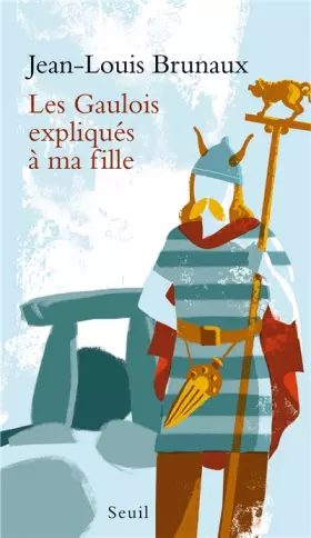 Couverture du produit · Les Gaulois expliqués à ma fille