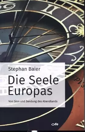 Couverture du produit · Die Seele Europas: Von Sinn und Sendung des Abendlandes