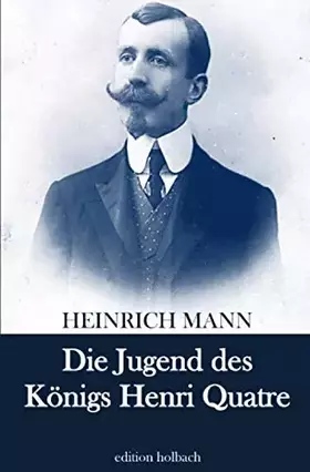 Couverture du produit · Die Jugend des Königs Henri Quatre (German Edition)