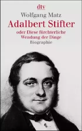 Couverture du produit · Adalbert Stifter: Oder Diese fürchterliche Wendung der Dinge (dtv Sachbuch)